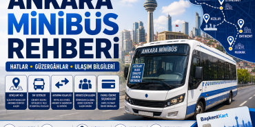 Ankara Minibüs Rehberi | Ankara Minibüs Hatları ve Kullanım Rehberi