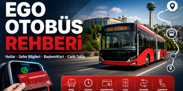 EGO Otobüs Rehberi | Ankara EGO Otobüs Hatları, Sefer Bilgileri ve Kullanım Rehberi