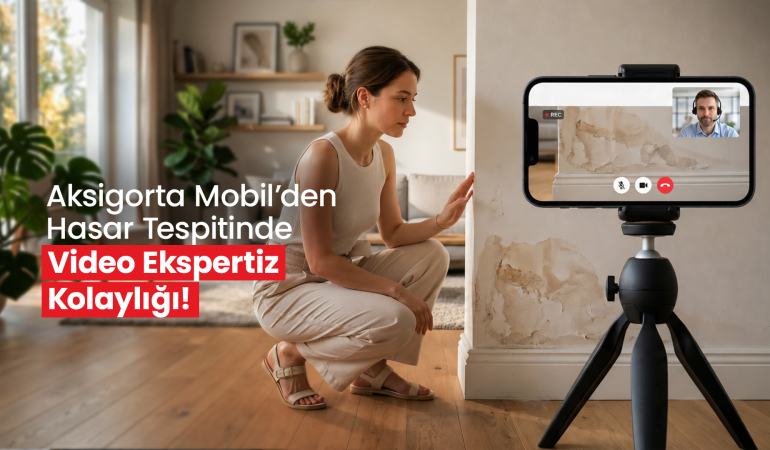 Aksigorta Mobil’den Hasar Tespitinde Video Ekspertiz Kolaylığı